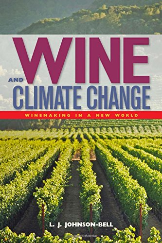 Stock image for Wine and Climate Change : The New World of Winemaking for sale by Better World Books: West