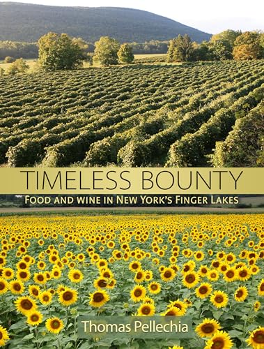 Stock image for Timeless Bounty : Food and Wine in New York's Finger Lakes for sale by Better World Books