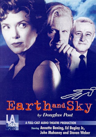 Earth And Sky (9781580810463) by Post, Douglas; L.A. Theatre Works; Mahoney, John