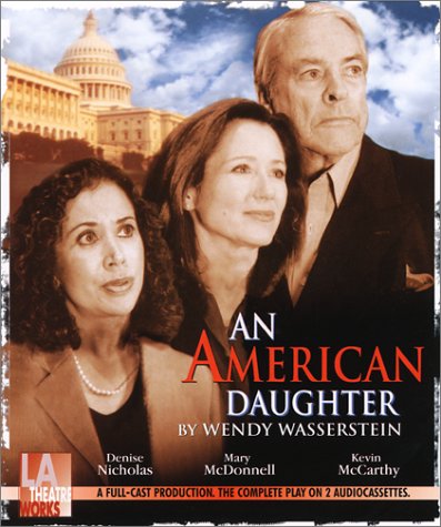 An American Daughter (Audio Theatre Series) (9781580811408) by Wasserstein, Wendy; Kevin McCarthy