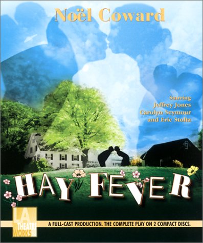 Hay Fever: Starring Jeffrey Jones, Carolyn Seymour and Eric Stoltz (9781580811972) by Noel Coward; Seymour, Carolyn; Stoltz, Eric; Jones, Jeffrey