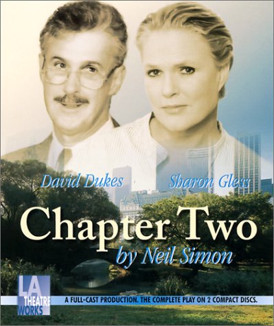 Chapter Two: (9781580812009) by Neil Simon; Dukes, David; Gless, Sharon; Simon, Neil