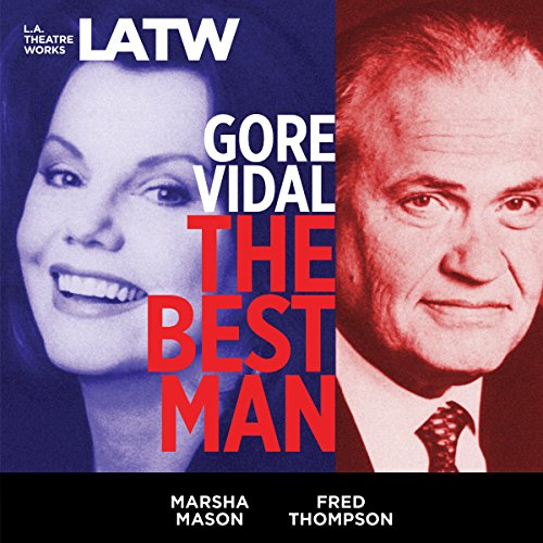 The Best Man(L.A. Theatre Works Audio Theatre Collections) (9781580812733) by Gore Vidal