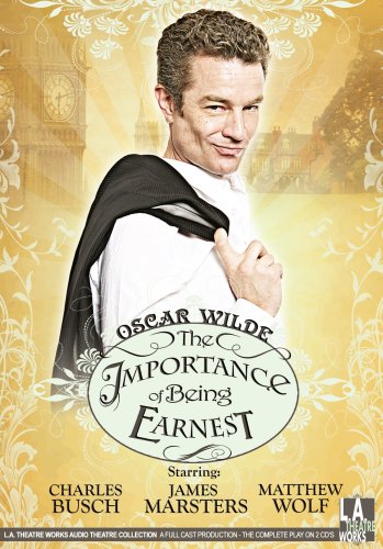 Stock image for The Importance of Being Earnest (L.A. Theatre Works Audio Theatre Collection) for sale by Books From California