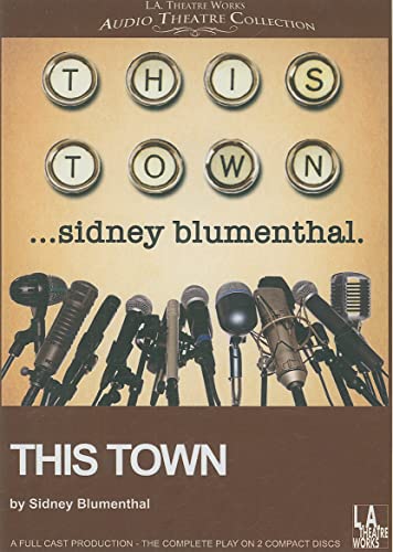 This Town (Library Edition Audio CDs) (9781580816526) by Sidney Blumenthal