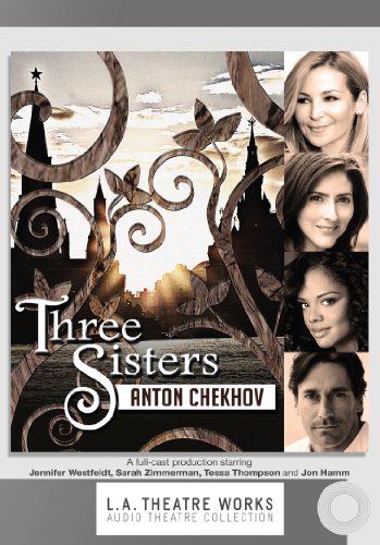9781580818223: Three Sisters (L.A. Theatre Works Audio Theatre Collection)