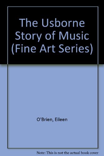 Stock image for The Usborne Story of Music (Fine Art Series) for sale by Cheryl's Books