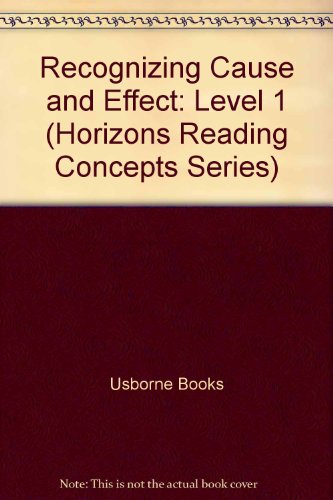 Recognizing Cause and Effect: Level 1 (Horizons Reading Concepts Series) (9781580860444) by Beth Bridgman