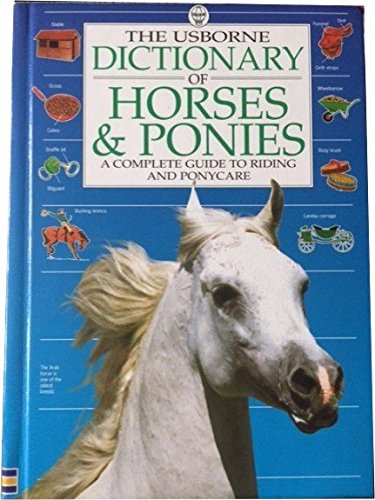 Beispielbild fr The Usborne Dictionary of Horses Ponies (Dictionary of Horses Ponies Series) zum Verkauf von Front Cover Books