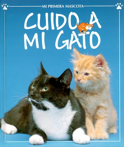 Stock image for Cuido a Mi Gato/Cats and Kittens (Mi Primera Mascota) (Spanish Edition) for sale by HPB-Diamond