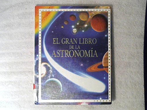 Imagen de archivo de El Gran Libro de la Astronomia a la venta por Better World Books