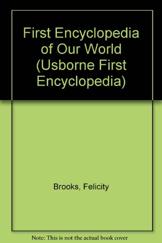 The Usborne First Encyclopedia of Our World (9781580862653) by Brooks, Felicity