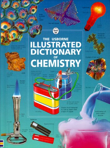 Beispielbild fr Illustrated Dictionary of Chemistry (Usborne Illustrated Dictionaries Series) zum Verkauf von Front Cover Books