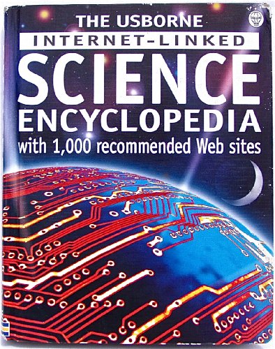 Imagen de archivo de The Usborne Internet-Linked Science Encyclopedia a la venta por Reliant Bookstore