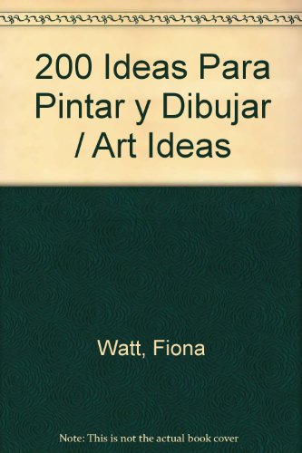 9781580863438: 200 Ideas: Para Pintar Y Dibujar (Spanish Edition)