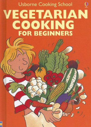 9781580865661: Vegetarian Cooking: For Beginners (Usborne Cooking School)