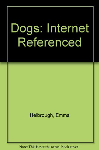 Dogs: Internet Referenced (9781580865784) by Helbrough, Emma