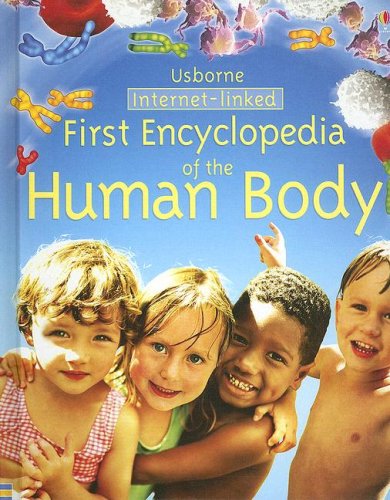 Stock image for First Encyclopedia of the Human Body : Internet-Linked for sale by Better World Books