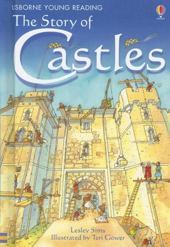 The Story of Castles (Usborne Young Reading: Series Two) (9781580867016) by Sims, Lesley