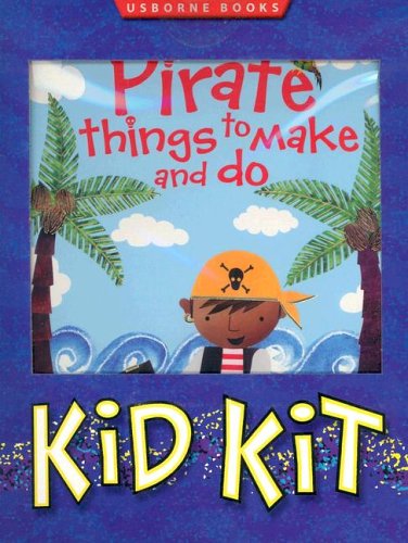 Pirate Things to Make And Do (Kid Kit) (9781580868419) by Gilpin, Rebecca