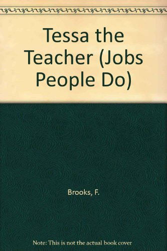 Tessa the Teacher (Jobs People Do) (9781580868501) by Felicity Brooks