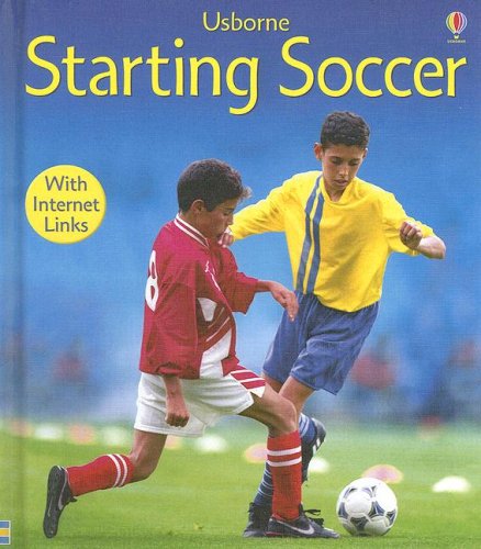 Starting Soccer (First Skills) (9781580869072) by Mike Osborne Norman Young Helen Edom