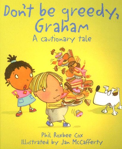 9781580869720: Don't Be Greedy, Graham: A Cautionary Tale (Cautionary Tales)