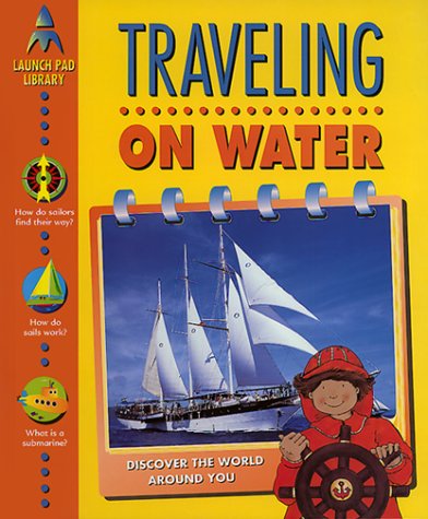 Imagen de archivo de Traveling on Water (Launch Pad Library) a la venta por BookHolders