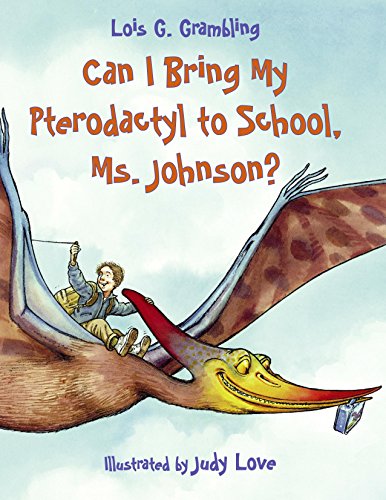 Beispielbild fr Can I Bring My Pterodactyl to School, Ms. Johnson? (Prehistoric Pets) zum Verkauf von Gulf Coast Books