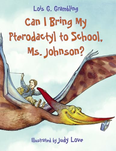 Stock image for Can I Bring My Pterodactyl to School, Ms. Johnson? (Prehistoric Pets) for sale by Gulf Coast Books