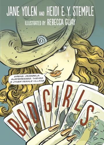 Beispielbild fr Bad Girls : Sirens, Jezebels, Murderesses, Thieves and Other Female Villains zum Verkauf von Better World Books