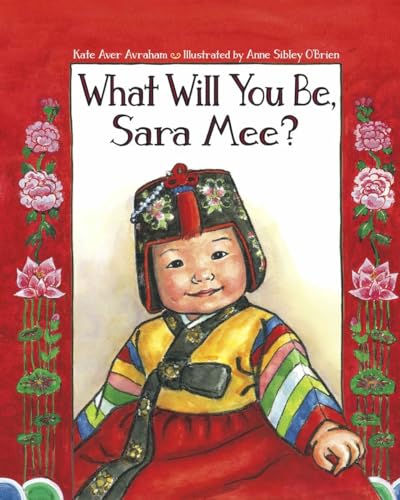 Stock image for What Will You Be, Sara Mee? for sale by Better World Books