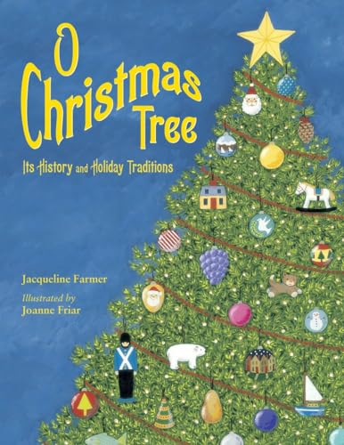 Imagen de archivo de O Christmas Tree: Its History and Holiday Traditions a la venta por Jenson Books Inc