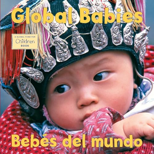 Beispielbild fr Global Babies/Bebes del mundo (Global Fund for Children) zum Verkauf von Wonder Book