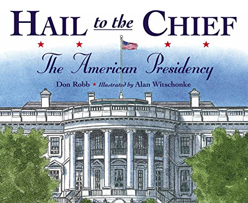 Imagen de archivo de Hail to the Chief: The American Presidency a la venta por SecondSale