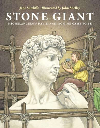 Stock image for Stone Giant: Michelangelo's David and How He Came to Be for sale by SecondSale