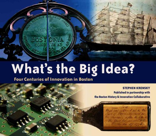 Beispielbild fr What's the Big Idea? : Four Centuries of Innovation in Boston zum Verkauf von Better World Books