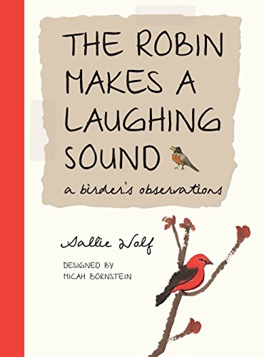 Imagen de archivo de The Robin Makes a Laughing Sound : A Birder's Observations a la venta por Better World Books