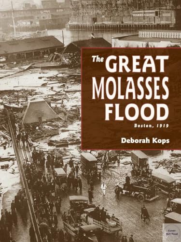 Stock image for The Great Molasses Flood: Boston, 1919 for sale by New Legacy Books