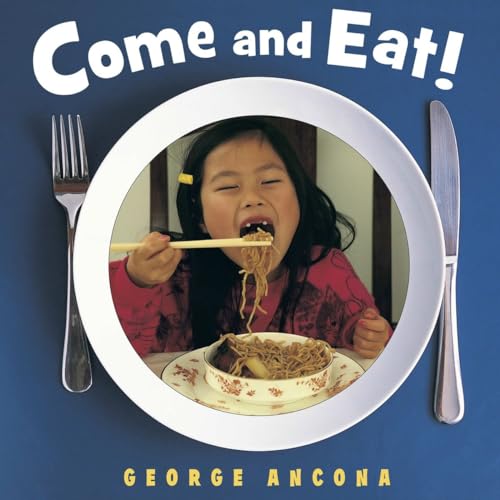 Come and Eat! (9781580893664) by Ancona, George