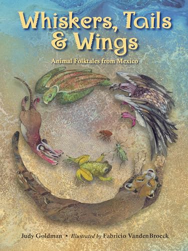 Imagen de archivo de Whiskers, Tails & Wings: Animal Folktales from Mexico a la venta por SecondSale
