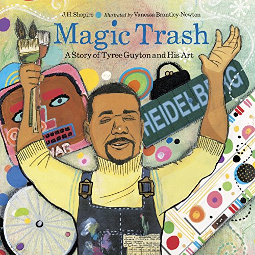 Stock image for Magic Trash: A Story of Tyree Guyton and His Art for sale by Red's Corner LLC