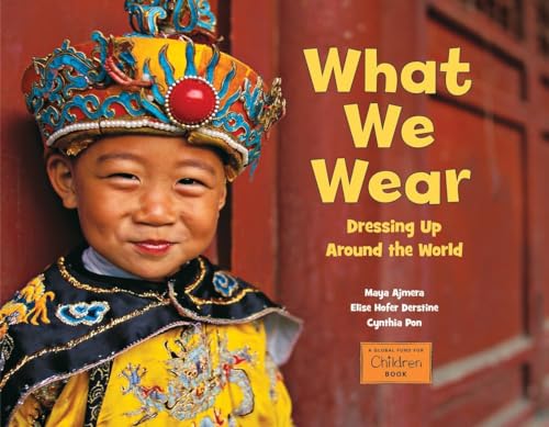 Stock image for What We Wear : Dressing up Around the World for sale by Better World Books