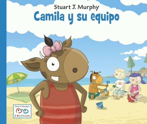 Camila y su equipo (I See I Learn) (Spanish Edition) (9781580894906) by Murphy, Stuart J.