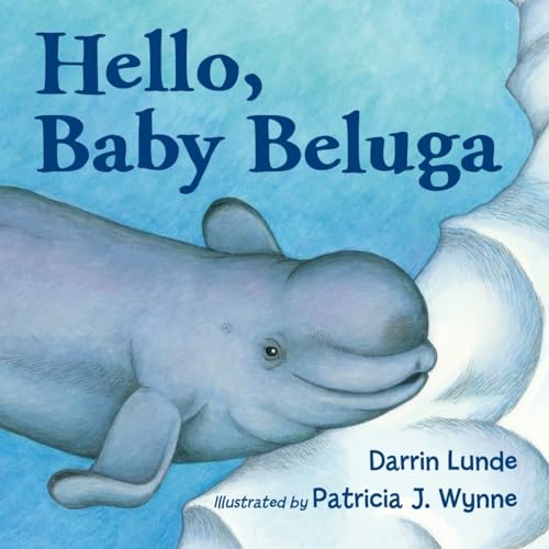 Imagen de archivo de Hello, Baby Beluga a la venta por SecondSale