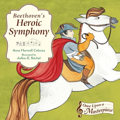 Stock image for Beethoven's Heroic Symphony (Once Upon a Masterpiece) for sale by PlumCircle
