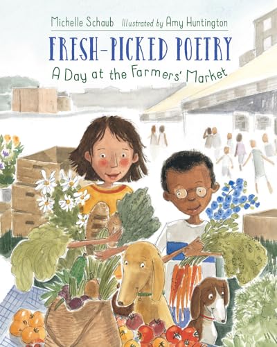 Beispielbild fr Fresh-Picked Poetry: A Day at the Farmers' Market zum Verkauf von WorldofBooks