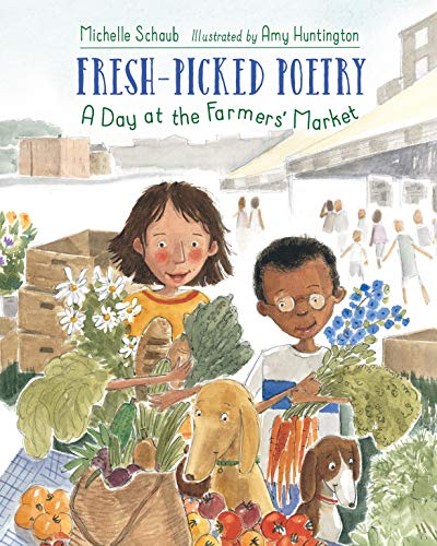 Stock image for Fresh-Picked Poetry : A Day at the Farmers' Market for sale by Better World Books: West