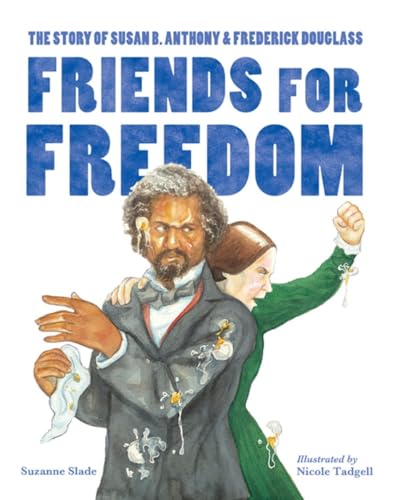 Beispielbild fr Friends for Freedom : The Story of Susan B. Anthony and Frederick Douglass zum Verkauf von Better World Books