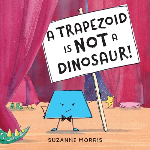 Imagen de archivo de A Trapezoid Is Not a Dinosaur! a la venta por Better World Books